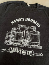 Charger l&#39;image dans la galerie, Mama&#39;s Boobery; Always On Tap. Open 24-7
