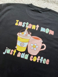 Instant Mom, Just Add Coffee