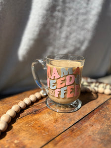 Mama Needs Coffee