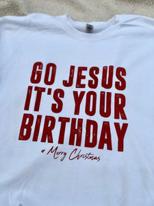 Go Jesus It's Your Birthday #MerryChristmas