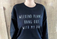 Charger l&#39;image dans la galerie, Weekend Plans: Hang Out With My Dog
