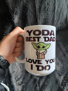 Yoda Best Dad. I Love You I Do