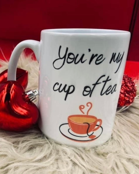 You’re My Cup Of Tea
