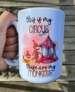 This Is My Circus. These Are My Monkeys.